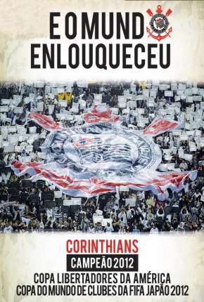Corinthians - E o Mundo Enlouqueceu Dublado