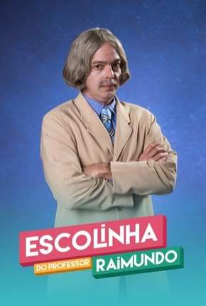Capa do torrent Escolinha do Professor Raimundo - Nova Geração - 5ª Temporada Completa