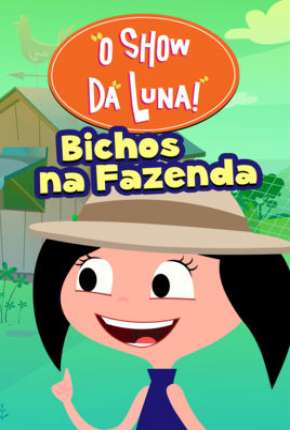Capa do torrent O Show da Luna - Bichos na Fazenda