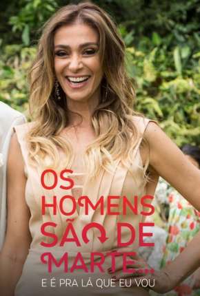 Capa do torrent Os Homens São de Marte... E é pra Lá que Eu Vou - 1ª temporada