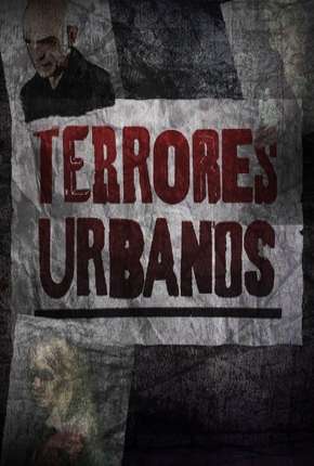 Capa do torrent Terrores Urbanos - 1ª Temporada Completa