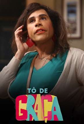Capa do torrent Tô de Graça - 1ª Temporada