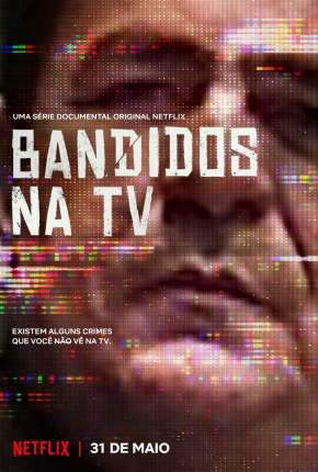 Bandidos na TV - 1ª Temporada Completa Dublada