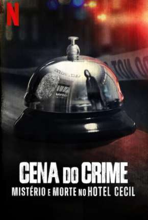 Cena do Crime - Mistério e Morte no Hotel Cecil - 1ª Temporada Completa Dublada