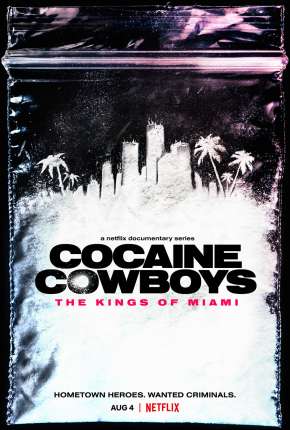 Cocaine Cowboys - The Kings of Miami - 1ª Temporada Completa Legendada 