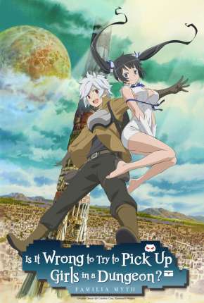DanMachi - É Errado Tentar Pegar Garotas Numa Masmorra? Dublado