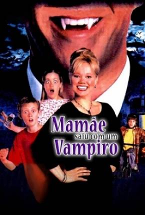 Capa do torrent Mamãe Saiu com um Vampiro / Moms Got a Date with a Vampire