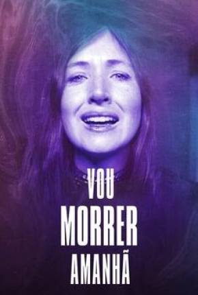 Capa do torrent Vou Morrer Amanhã