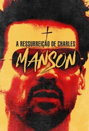 Capa do torrent A Ressurreição de Charles Manson