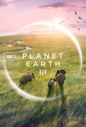Planet Earth III - 1ª Temporada Legendada 